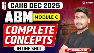 ABM Module C Full Concepts in One Video | CAIIB Dec 2025 Preparation | Kundan Sir