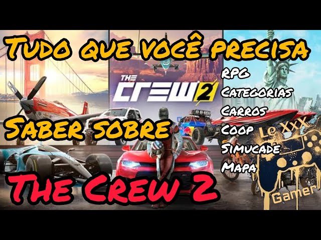 THE CREW 2: Não se faz um grande jogo de corrida apenas com carros!