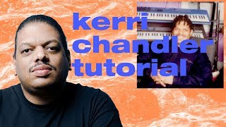 How To Make Classic Deep House Like Kerri Chandler [Free Samples]