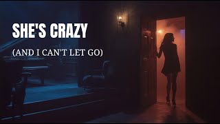 She’s Crazy | Slow Blues-Jazz Storytelling Ballad | Dark Blues Hits