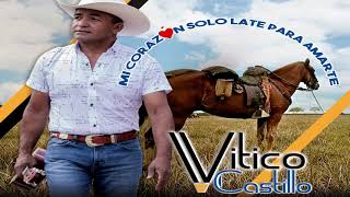 15 Vitico Castillo - Mi Corazon Solo Late Para Amarte - Vivan Los Toros Coleados (Audio Cover)