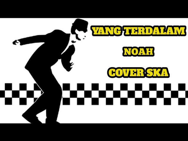 YANG TERDALAM - NOAH || COVER SKA [video lirik] class=