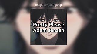 Pretty Please - Adam Jensen (Legendado/Tradução)
