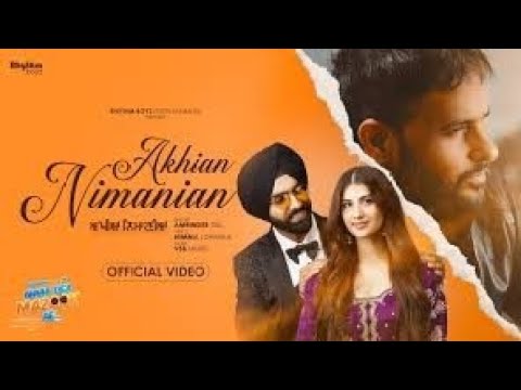 Akhian Nimanian New Punjabi song by Amnider Gill New video version by channel . @punjabisongs5705