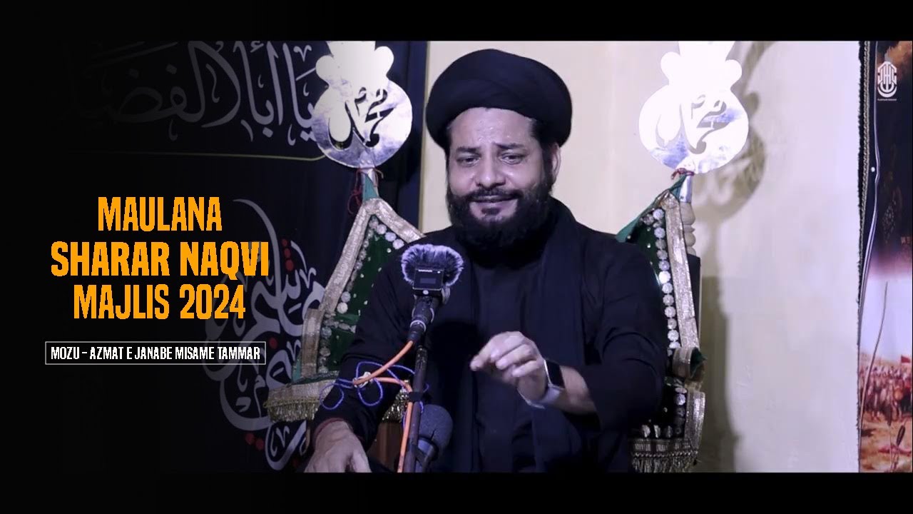 Maulana Sharar Naqvi New Majlis 2024 | Mozu - Janabe Meesam e Tammar Ki Zindagi | Karwane Hidayat