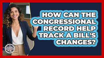 How Can The Congressional Record Help Track A Bill
