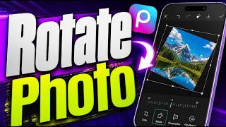 How To Rotate Photo In Picsart Mobile [2026 Guide]