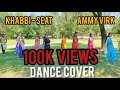 Khabbi Seat-Bhangra-Gidha Video | Ammy Virk Ft SweetajBrar | Happy Raikoti | MixSingh | Burfi Music