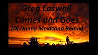 Greg Laswell - Comes And Goses  (Dj Danny Mexicano Remix)