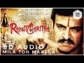 MILA TOH MAREGA RAKHT CHARITRA MOVIE SONG 8D AUDIO 