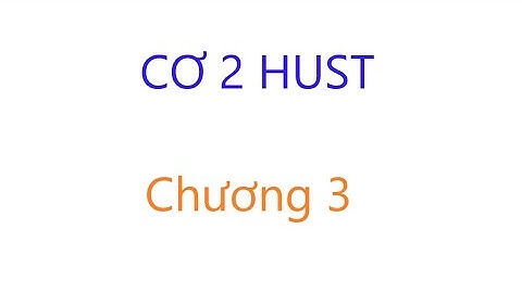 LMS Cơ học kỹ thuật 2 HUST Chương 3 : Công - Năng Lượng