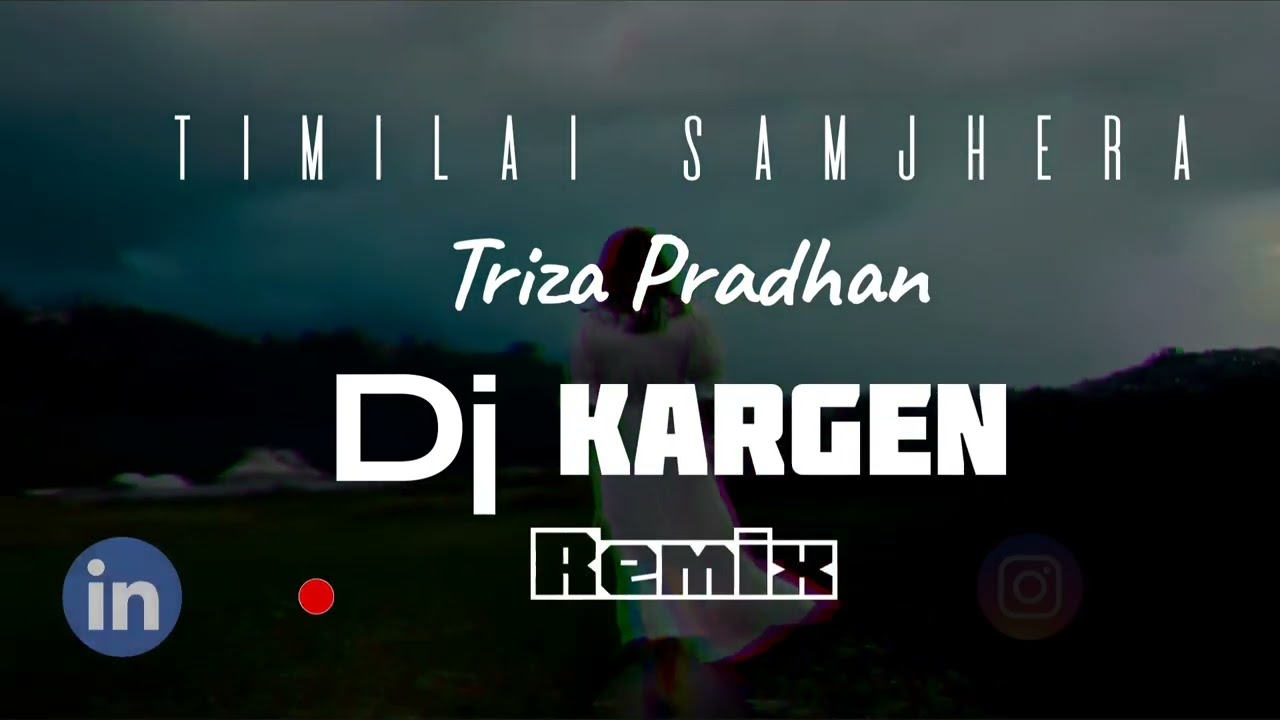 TIMILAI SAMJHERA I TRIZA PRADHAN I DJ KARGEN REMIX .