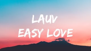 Lauv - Easy Love (Lyrics / Lyrics Video)