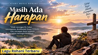 Masih Ada Harapan | Lagu Rohani Kristen Saat Hidup Terasa Berat | Story Music Rohani 