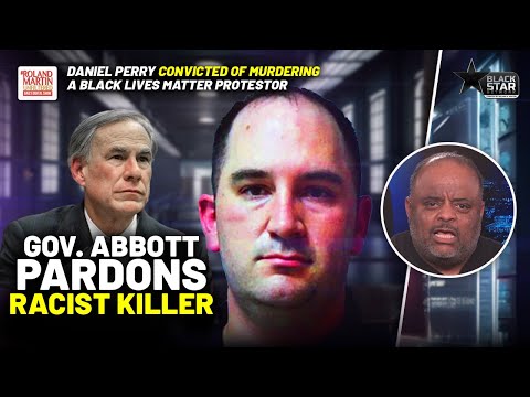 Texas Gov Pardons Racist Murderer of BLM Protester