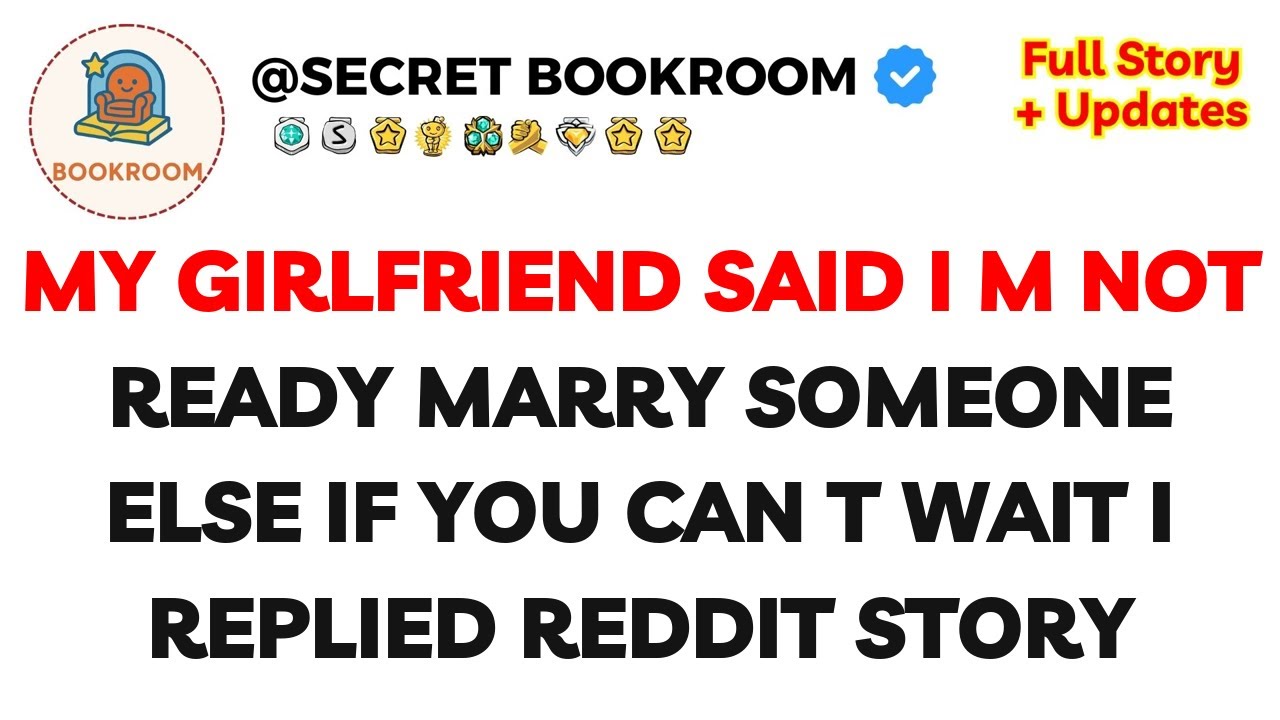 My Girlfriend Said   I m Not Ready Marry Someone Else If You Can t Wait I Replied   Reddit Story