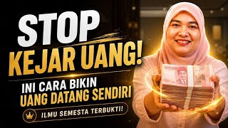 STOP KEJAR UANG‼️ Pake Cara Ini Biar Uang Ngejjar Kamu.. 