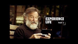 Experience Life (Part 2) - Robin Williams Motivation Tribute