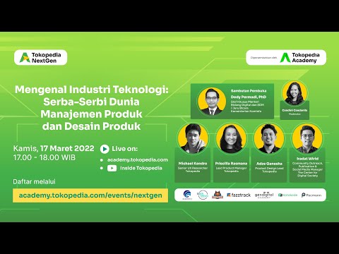 Tokopedia Nextgen-Mengenal Industri Teknologi: Serba-Serbi Dunia Manajemen Produk dan Desain Produk