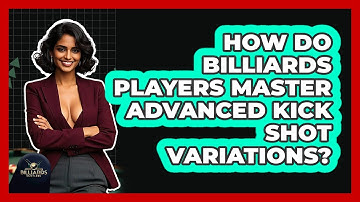 How Do Billiards Players Master Advanced Kick Shot Variations? - Billiards Hustlers