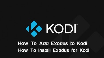 How To Add Exodus to Kodi - How to Install Exodus for Kodi
