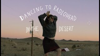 Dancing to RADIOHEAD in the desert sunset