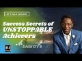 7 Major Success Secrets of Unstoppable and High Achievers - Sam Oye