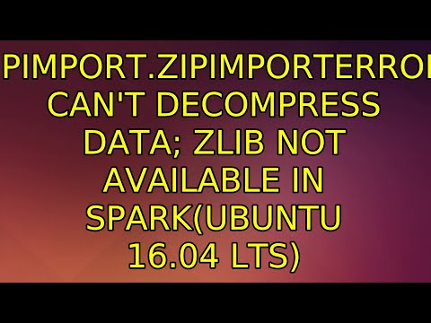 zipimport.ZipImportError: can't decompress data; zlib not available in spark(ubuntu 16.04 LTS)