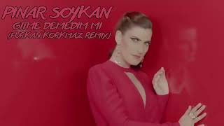 Pınar Soykan - Gitme Demedim Mi (Furkan Korkmaz Remix) Resimi
