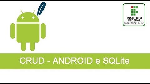 Aula 3: CRUD Android e SQLite
