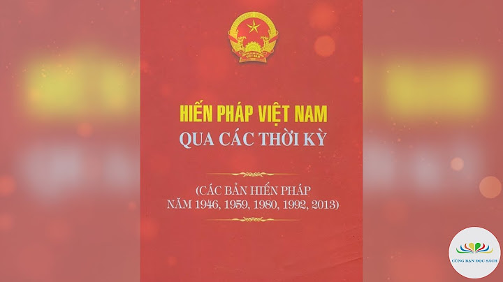 So sánh chính phủ qua 5 bản hiến pháp