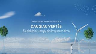 Metinė VPT konferencija „Daugiau vertės: šiuolaikiniai viešųjų pirkimų sprendimai