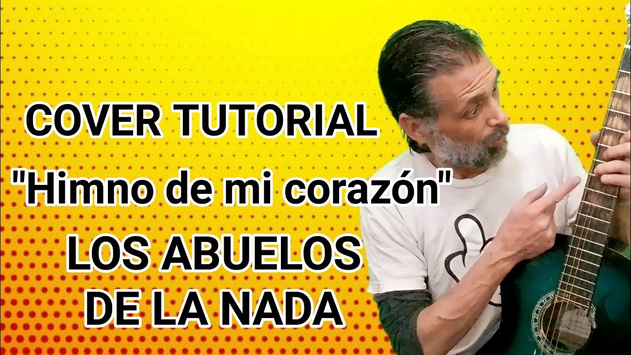 Cómo tocar Himno de mi corazón Abuelos de la Nada con guitarra criolla  Acordes Tutorial Letra - YouTube