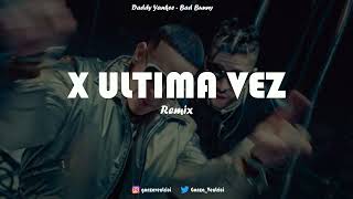 X ULTIMA VEZ REMIX | Daddy Yankee & Bad Bunny | Gonza Ventrici
