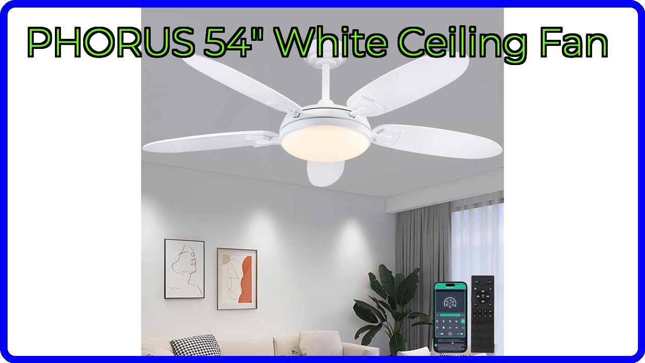 REVIEW (2025): PHORUS 54" White Ceiling Fan. ESSENTIAL details.