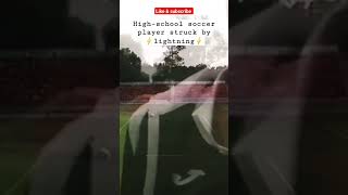 16 yr old soccer player struck by ⚡️lightning ⚡️ #soccer #viral #soccerplayer #lightning #shorts