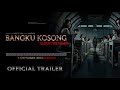 Bangku kosong ujian terakhir  official trailer  4k