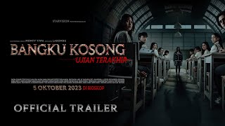BANGKU KOSONG Ujian Terakhir -  Trailer - 4K