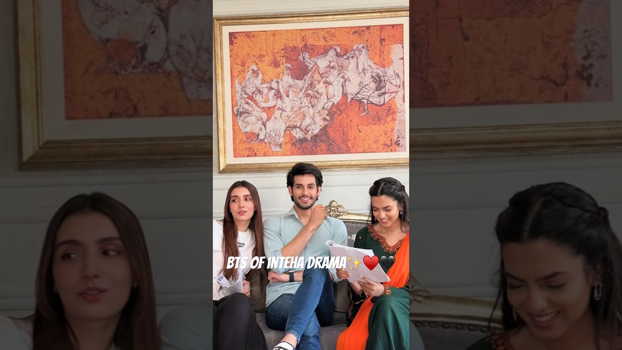 Bts of inteha 🎭 drama✨