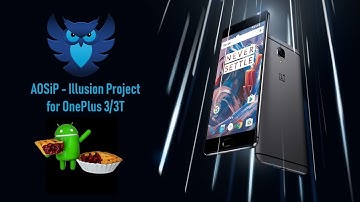 AOSiP [Pie|Android 9.0] For OnePlus 3/3T (Rain)