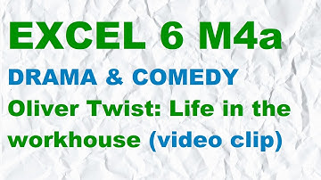 EXCEL 6 for Kaz M4a  "Oliver Twist: LIFE in the WORKHOUSE"  video clip