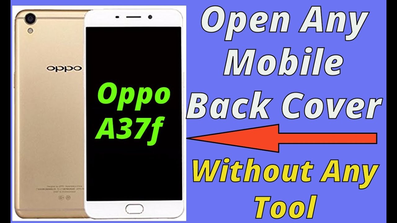 How to Open Any Mobile back cover | How to Open Oppo a37f back cover