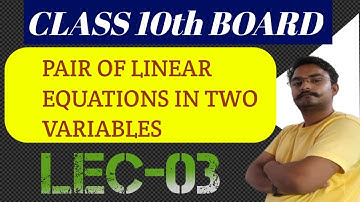PAIR OF LINEAR EQUATIONS IN TWO VARIABLES || class-10 BOARD EXAMS || CBSE CLASS 10 CHAPTER -03 ||