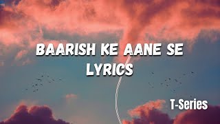 Baarish Ke Aane Se Lyrics | Manisha Rani, Parth Samthaan | Shreya Ghoshal, Tony Kakkar