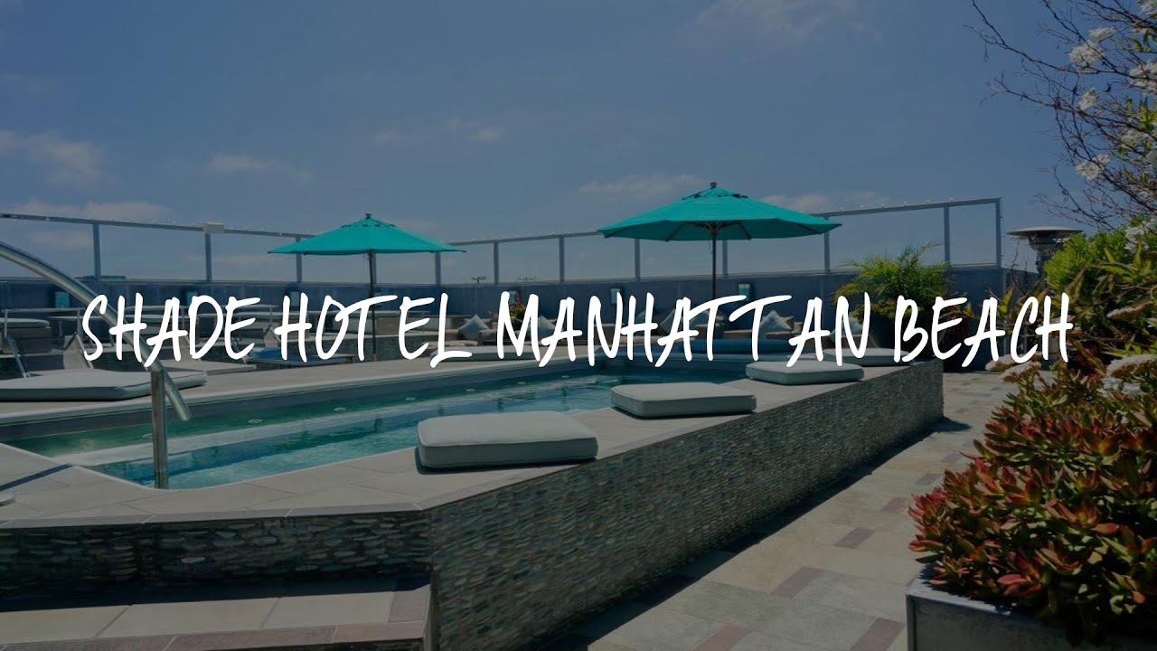 Shade Hotel Manhattan Beach Review Manhattan Beach , United States