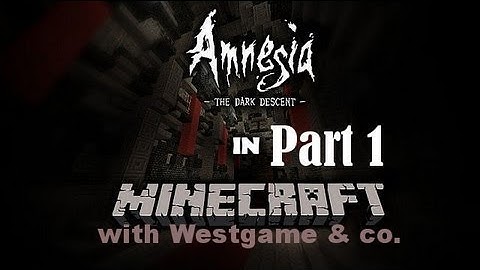 Amnesia: Dark Decent in Minecraft w/ Westgame & co. part 1