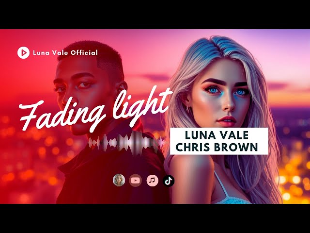 Chris Brown × Luna Vale – Fading Light (Emotional R&B Pop Song)