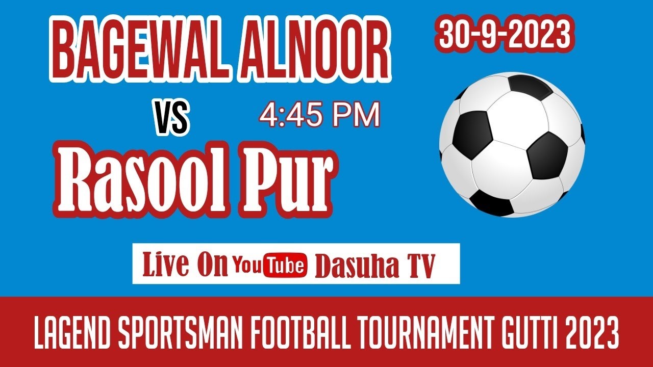 D Pur G Rasool Football Match Rasool Pur VS Bagewal Alnoo Club - YouTube