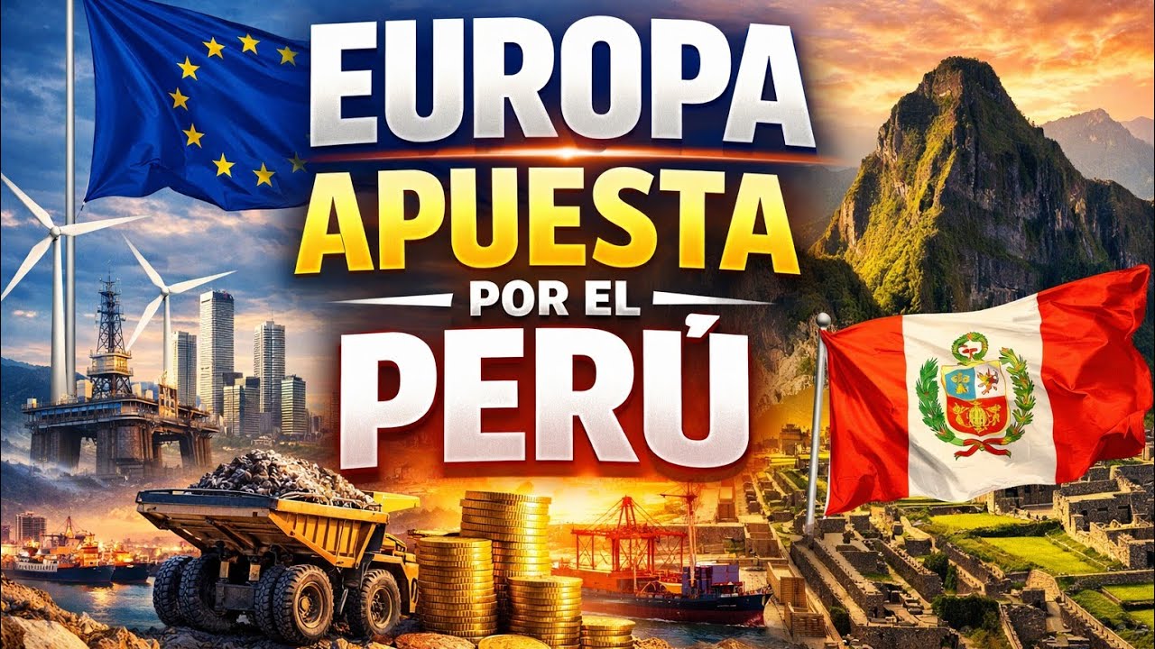 Europa apuesta por el Perú: cifras, sectores y futuro