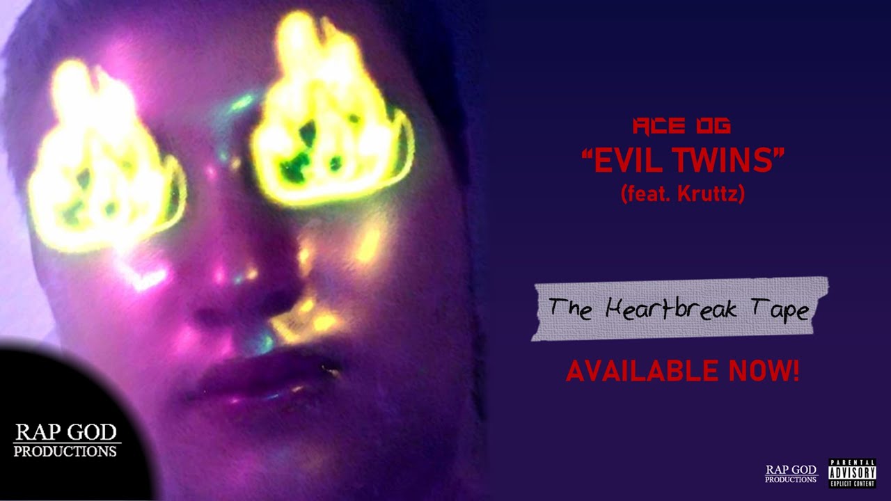 Ace OG - Evil Twins (feat. Kruttz) [The Heartbreak Tape] (Audio) (Explicit)